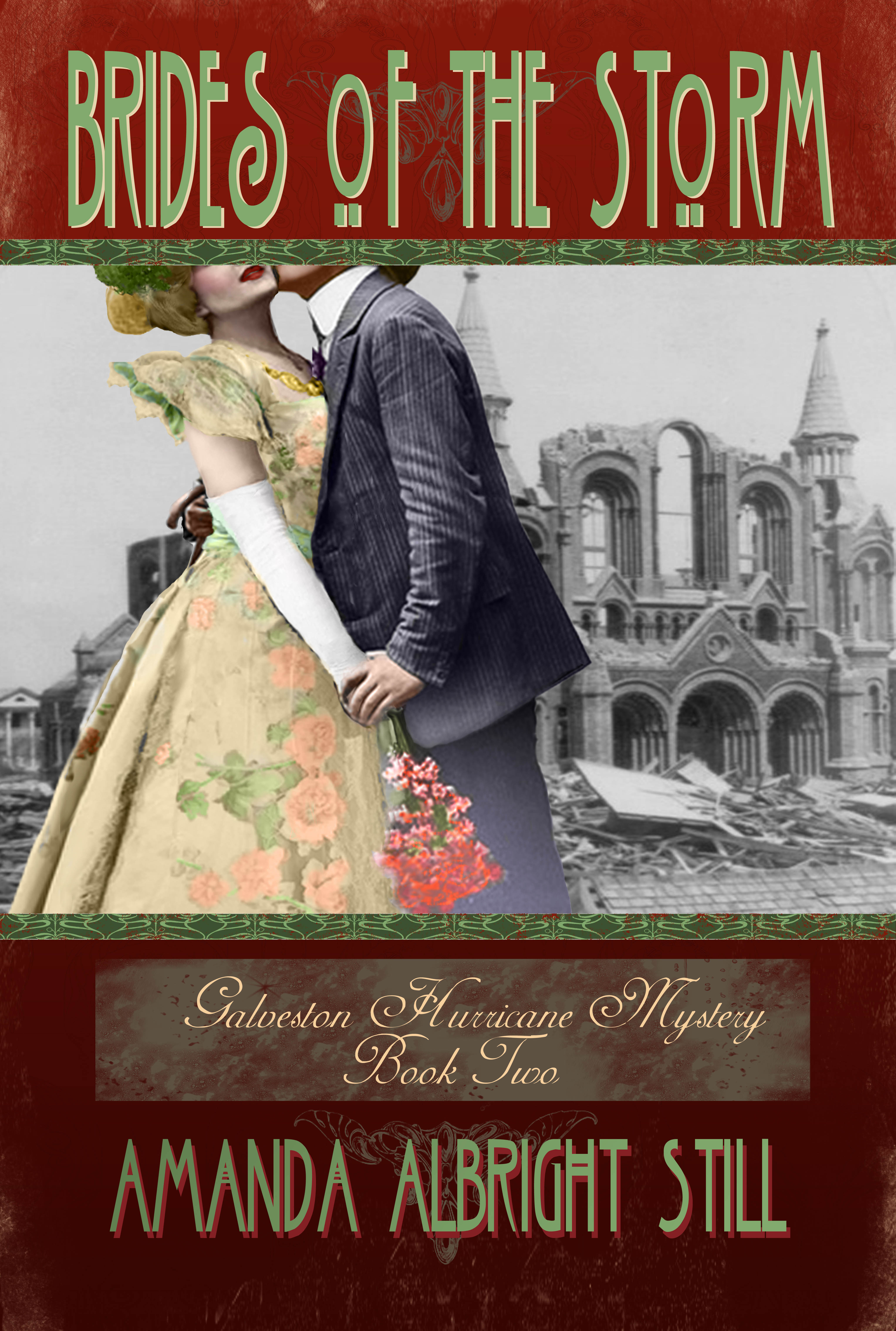 Brides of the Storm, Book 2 of the Galveston Hurricane Mystery Series.